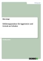 Erkl�rungsans�tze f�r Aggression und Gewalt an Schulen 3640454898 Book Cover