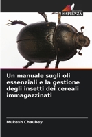 Un manuale sugli oli essenziali e la gestione degli insetti dei cereali immagazzinati (Italian Edition) 6207667093 Book Cover
