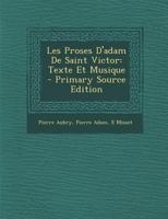 Les Proses D'adam De Saint Victor: Texte Et Musique 1019057815 Book Cover