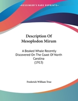 Description Of Mesoplodon Mirum: A Beaked Whale Recently Discovered On The Coast Of North Carolina 1120187869 Book Cover