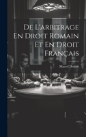 De L'arbitrage En Droit Romain Et En Droit Français 1022702467 Book Cover