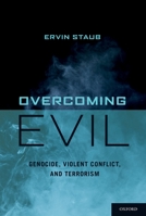 Overcoming Evil: Genocide, Violent Conflict, and Terrorism 0195382048 Book Cover