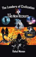 Leaders of Civilization: The Two New Recruits 1482885697 Book Cover