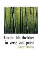 Lincoln life sketches in verse and prose 1271255561 Book Cover