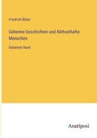 Geheime Geschichten und Räthselhafte Menschen: Siebenter Band 3382002426 Book Cover