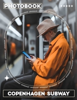 Copenhagen Subway Photo Book: Explore 40 Stunning Images Capturing Copenhagen's Innovative Subway System and Design B0DQ79NH7C Book Cover