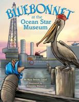 Bluebonnet at the Ocean Star Museum 1681793660 Book Cover