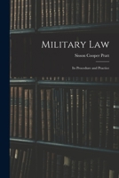 Military Law: Its Procedure and Practice 1017131236 Book Cover