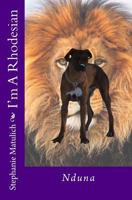 I'm A Rhodesian 1502752042 Book Cover