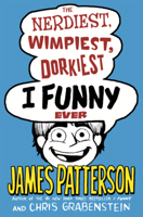 Nerdiest, Wimpiest, Dorkiest I Funny Ever: A Middle School Story B0GN2NFP4L Book Cover