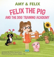 Felix The Pig And The Dog Training Academy 8269333360 Book Cover