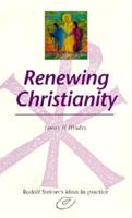 Renewing Christianity 0880103906 Book Cover