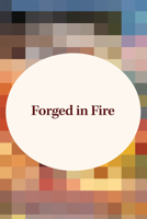 Forged in Fire 1965859151 Book Cover