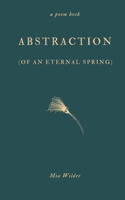 Abstraction (of an Eternal Spring) B08GFS1Y1Y Book Cover