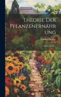 Theorie Der Pflanzenernährung: Düngerwesen ... 1020702354 Book Cover