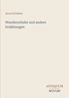 Wanderschuhe und andere Erzählungen (German Edition) 3387410387 Book Cover