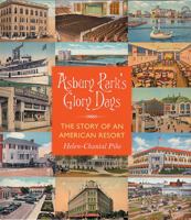 Asbury Park's Glory Days: The Story Of An American Resort 0813535476 Book Cover