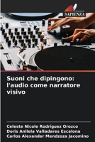 Suoni che dipingono: l'audio come narratore visivo (Italian Edition) 6208545463 Book Cover