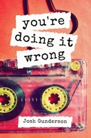You're Doing It Wrong: A Mixtape Memoir 1795616660 Book Cover