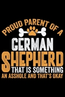 Proud Parents Of A German Shepherd That Is Something: Cool German Shepherd Dog Journal Notebook - German Shepherd Dog Lover Gifts - Funny German Shepherd Dog Notebook Journal - German Shepherd Owner G 1709926295 Book Cover