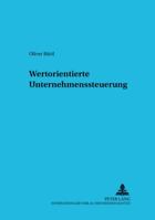 Wertorientierte Unternehmenssteuerung: Zum Zusammenhang Von Kapitalmarkt, Externer Und Interner Rechnungslegung 3631375506 Book Cover