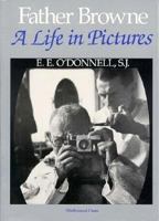 Father Browne: A Life in Pictures 0863274366 Book Cover