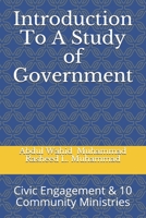 Introduction To A Study of Government: Civic Engagement & 10 Community Ministries 154717532X Book Cover