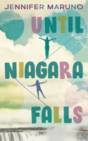 Until Niagara Falls 1459745930 Book Cover