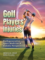 Golf Players' Injuries: BioRegenerative Sport Medicine & Holistic Perspectives 1662974299 Book Cover