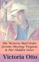 The Western Mail Order Groom: Meeting Virginia & Her Hidden Sister 1493789996 Book Cover