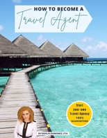 How to Become a Travel Agent 1088025412 Book Cover
