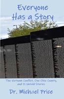 Everyone Has a Story: The Vietnam Conflict, One Ohio County, and 11 Untold Stories 163066586X Book Cover
