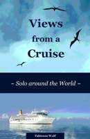 Views from a Cruise: Solo around the World 1493729551 Book Cover