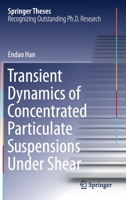 Transient Dynamics of Concentrated Particulate Suspensions Under Shear 3030383474 Book Cover
