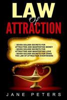 Law of Attraction: 3 in 1 Bundle: 21 Golden Secrets to Attract Money, Love and to Implement the Law of Attraction Everywhere 1533128960 Book Cover