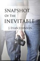 Snapshot of the Inevitable 0996739033 Book Cover