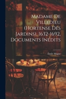 Madame de Villedieu (Hortense Des Jardins), 1632-1692, Documents In�dits 102151120X Book Cover