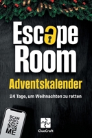 Der Escape Room Adventskalender: Ein Adventskrimi zum Lösen - 24 Tage, um Weihnachten zu retten - Der Rätsel Adventskalender für Erwachsene (German Edition) 3989291491 Book Cover
