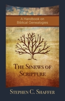 The Sinews of Scripture: A Handbook on Biblical Genealogies 1777978793 Book Cover