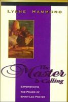 The Master Is Calling: Discovering the Wonders of Spirit-Led Prayer 0883686341 Book Cover