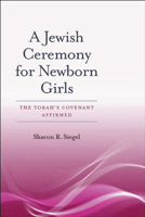 Jewish Ceremony for Newborn Girls: The Torah S Covenant Affirmed 161168417X Book Cover