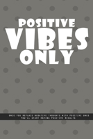 DOTTED GRAY Notebook: Positive vibes only. Once you replace negative thoughts with positive ones you'll start having positive results., creatif daily journal: Beautiful notebook Whit lined interior. 1677407220 Book Cover