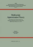 Multivariate Approximation Theory: Proceedings of the Conference Held at the Mathematical Research Institute at Oberwolfach, Black Forest, February 4-10, ... Series of Numerical Mathematics, V. 51) 3764311029 Book Cover