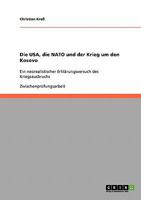 Die USA, die NATO und der Krieg um den Kosovo: Ein neorealistischer Erkl�rungsversuch des Kriegsausbruchs 3638892557 Book Cover