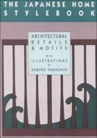 The Japanese Home Stylebook: Architectural Details and Motifs 1880656019 Book Cover