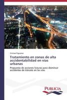 Tratamiento En Zonas de Alta Accidentabilidad En Vias Urbanas 3639552679 Book Cover