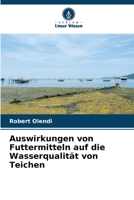 Auswirkungen von Futtermitteln auf die Wasserqualität von Teichen 6205840863 Book Cover