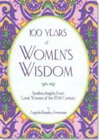 100 Years of Women's Wisdom: Timeless Insights from Great Women of the 20th Century 1583340033 Book Cover