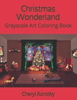 Christmas Wonderland: Grayscale Art Coloring Book 1670551504 Book Cover