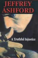 Truthful Injustice 0727873482 Book Cover